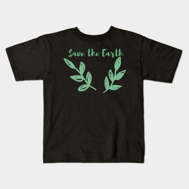 Save the Earth / Go Green, Environmentally Friendly, Eco Friendly, Zero Waste, Save the Planet Kids T-Shirt by BitterBaubles